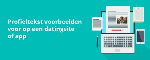 3 Voorbeeld Profielteksten [voor een Datingsite of App]